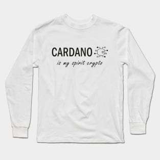 Cardano is my Spirit Crypto Long Sleeve T-Shirt